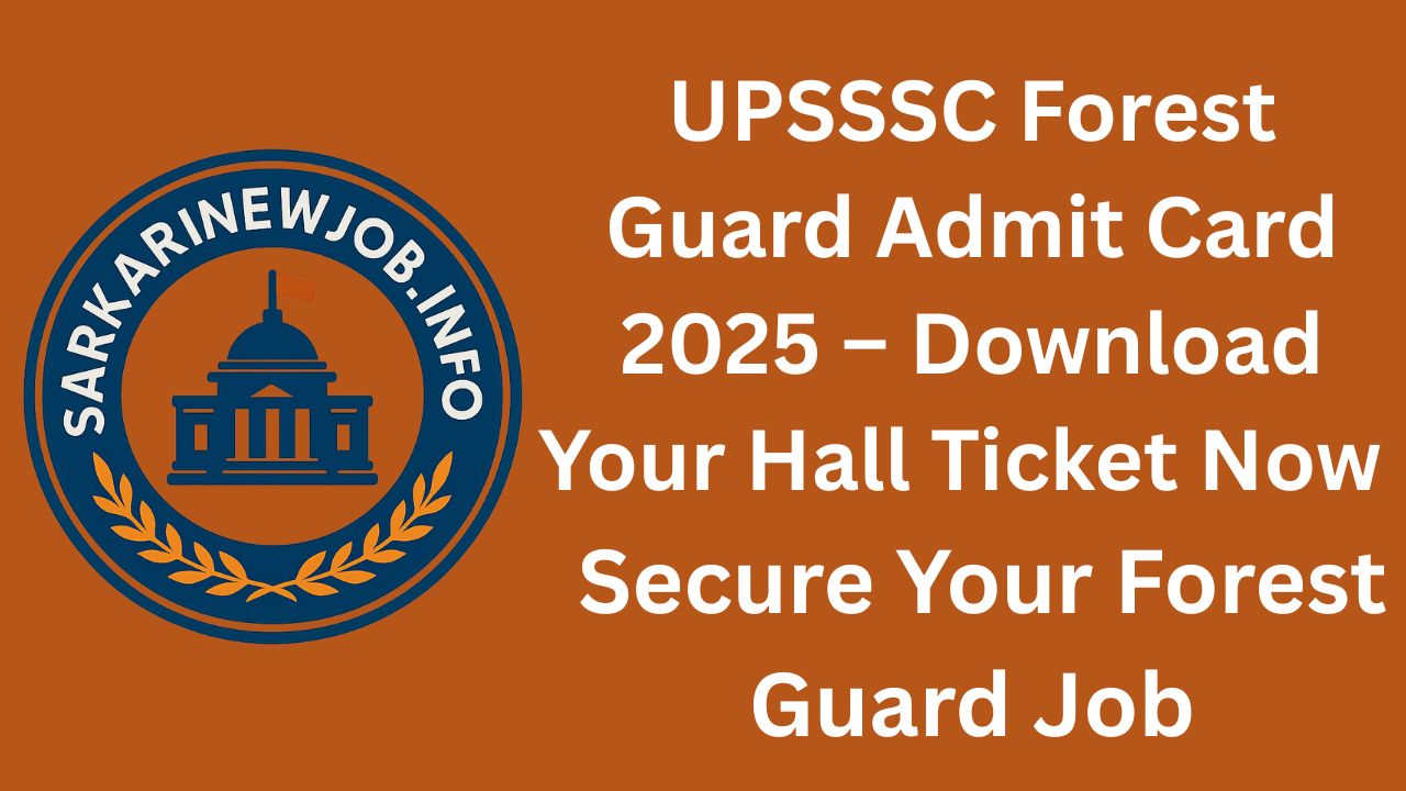 UPSSSC Forest Guard Admit Card 2025